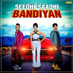 Seedhi Saadhi Bandiyan